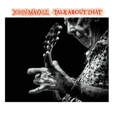 Talk About That - John Mayall Talk About That - John Mayall