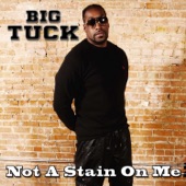 Big Tuck - Not a Stain On Me feat Murphy Lee