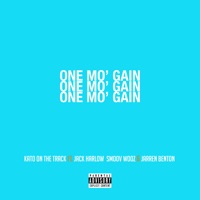 One Mo' Gain (feat. Jack Harlow, Smoov Wooz & Jarren Benton) - Single - Kato On The Track
