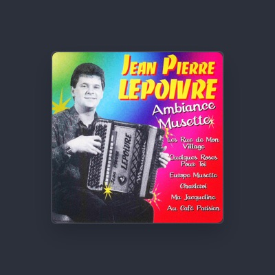 Listen to Jean-Pierre Lepoivre, watch music videos, read bio, see tour dates & more!