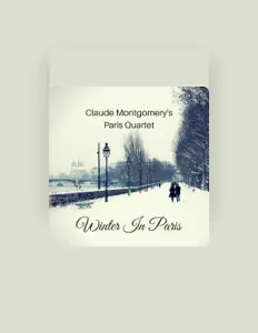 收听 Claude Montgomery's Paris Quartet、观看音乐视频、阅读小传、查看巡演日期等 ！