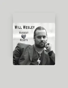 收听 Will Wesley、观看音乐视频、阅读小传、查看巡演日期等 ！