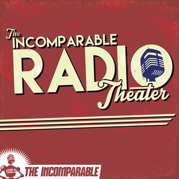 Incomparable Radio Theater Incomparable Radio Theater
