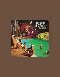 Behind Deadlinesを聴いたり、ミュージックビデオを鑑賞したり、経歴やツアー日程などを確認したりしましょう！