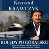 Kolędy po góralsku - Krzysztof Krawczyk śpiewa kolędy z Kapelą Góralską Marcina Pokusy (Krzysztof Krawczyk Antologia)