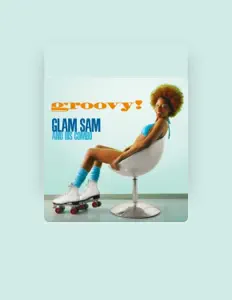 Glam Sam and His Comboを聴いたり、ミュージックビデオを鑑賞したり、経歴やツアー日程などを確認したりしましょう！