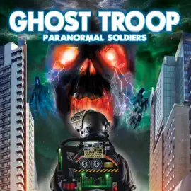 Ghost Troop: Paranormal Soldiers