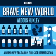 audiobook Brave New World: A BBC Radio 4 Full-Cast Dramatisation - Aldous Huxley