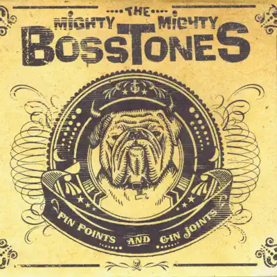 Pin Points & Gin Joints - The Mighty Mighty BossTones