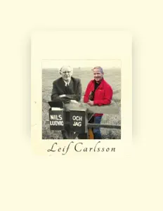 Ακούστε περιεχόμενο από Leif Carlsson, παρακολουθήστε μουσικά βίντεο, διαβάστε το βιογραφικό, δείτε ημερομηνίες περιοδείας, και πολλά ακόμη!