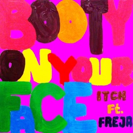Booty on Your Face (feat. Freja & Joakim Molitor) [Joakim Molitor Remix] Itch