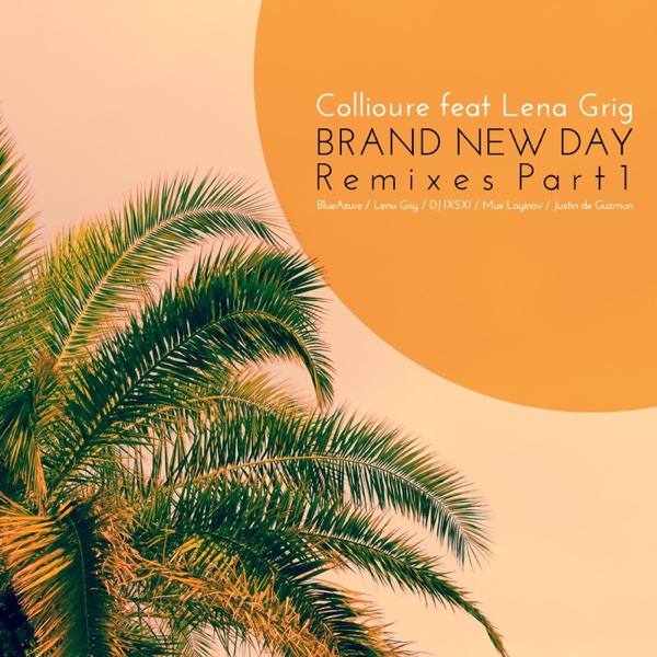 Brand New Day Remixes, Pt. 1 (feat. Lena Grig) - EP