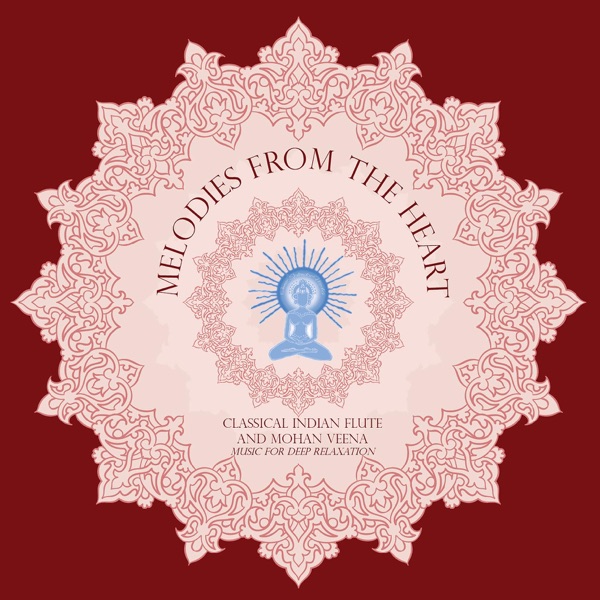 Melodies from the Heart: Classical Indian Flute and Mohan Veena
