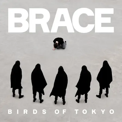 BRACE - Birds of Tokyo BRACE - Birds of Tokyo