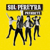 Sol Pereyra - Prendete