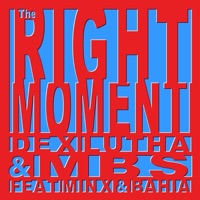 The Right Moment (feat. Minx & Bahia) [Dex Lutha Remix] - Single - My Bad Sister & Dex Lutha