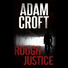 Rough Justice: Knight & Culverhouse, Book 4 (Unabridged)
