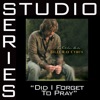 Did I Forget To Pray (Studio Series Performance Track) - EP, 2005