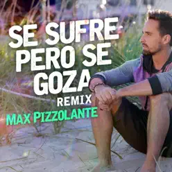 Se Sufre Pero Se Goza (Remix) - Single - Max Pizzolante Se Sufre Pero Se Goza (Remix) - Single - Max Pizzolante