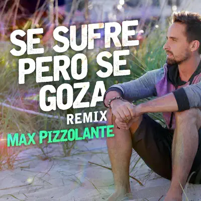 Se Sufre Pero Se Goza (Remix) - Single - Max Pizzolante
