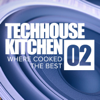 Tech House Kitchen 02: Where Cooked the Best - Various Artists