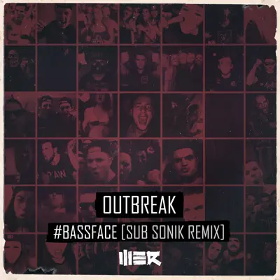 #Bassface (Sub Sonik Remix) - Single - Outbreak