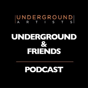 The Underground & Friends Podcast #001