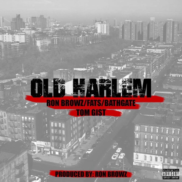 Old Harlem (feat. Fats, Bathgate & Tom Gist) - Single - Ron Browz