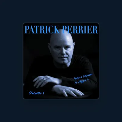 Listen to Patrick Perrier, watch music videos, read bio, see tour dates & more!