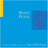 Being Peace with Thich Nhat Hanh - Thích Nhất Hạnh