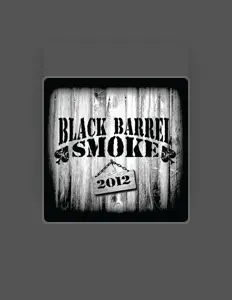 聆聽 Black Barrel Smoke、觀看音樂影片、閱讀小傳、查看巡演日期等！