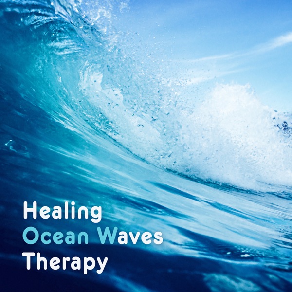Healing Ocean Waves Therapy: Natural Music for Body, Mind & Soul Relaxation, Calming Meditation, Deep Massage & Yoga
