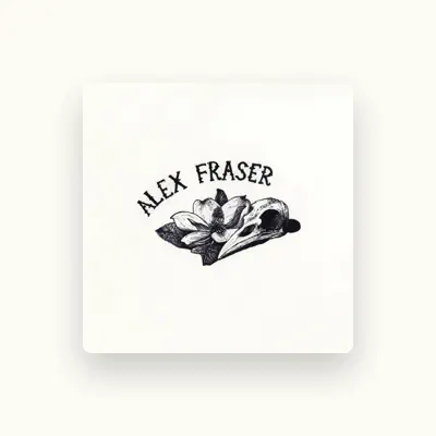 Listen to Alex Fraser, watch music videos, read bio, see tour dates & more!
