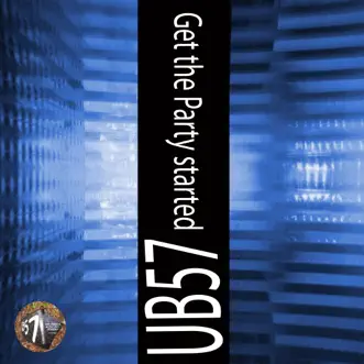 Get the Party Started - Single by UB57 album reviews, ratings, credits