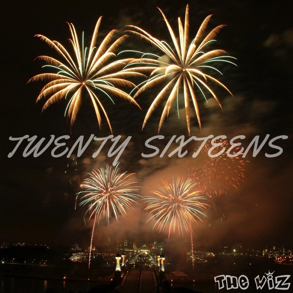 Twenty Sixteens - Single - The Wiz