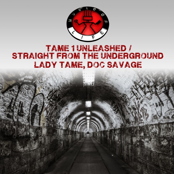Tame 1 Unleashed / Straight from the Underground - EP