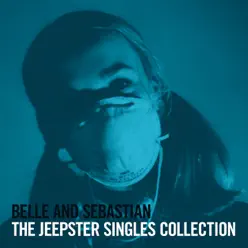 The Jeepster Singles Collection - Belle and Sebastian