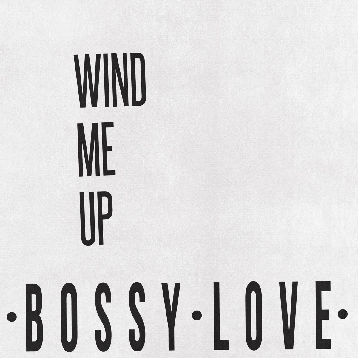 Winds me up. You Wind me up. Windy one Love. I’M not the Final Boss’ lover. I love boss