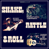 Shake, Rattle and Roll - EP - Husky Burnette, Sweet G.A. Brown & Tomcat Hughes