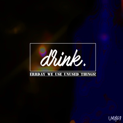 Drink (feat. ENORMOUS & TAD) - Single