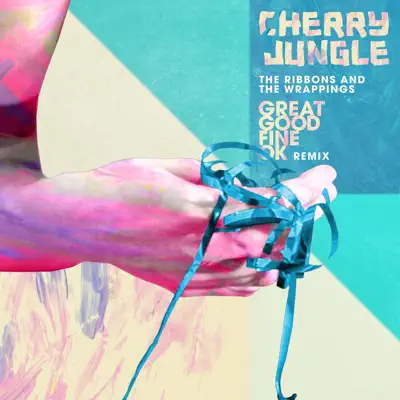 The Ribbons and the Wrappings (Great Good Fine Ok Remix) - Single - Great Good Fine Ok