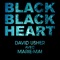 Black Black Heart (feat. Marie-Mai) - David Usher lyrics