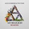 My Religion (feat. Two Tone) - Alex Guerrero lyrics