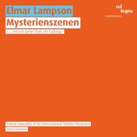 Mysterienszenen - Elmar Lampson, Soloist ensemble of the International Mahler Orchestra & Yoel Gamzou