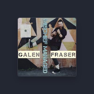 Listen to Galen Fraser, watch music videos, read bio, see tour dates & more!