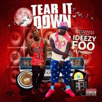 Tear It Down (feat. Tweeday) - Single - Ideezy Foo