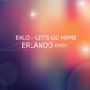 Let's Go Home (Erlando Remix) - Eklo