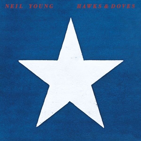 Hawks & Doves - Neil Young