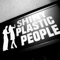 Shiny Plastic People - The Band That Saved The World lyrics