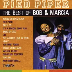 Pied Piper - The Best of Bob & Marcia - Bob & Marcia